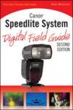 Canon Speedlite System Digital Field Guide 2nd Ed