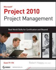 Microsoft Project 2010 Project Management Real World Skills For MOS Certification And Beyond