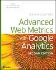 Advanced Web Metrics with Google Analytics 2nd Ed