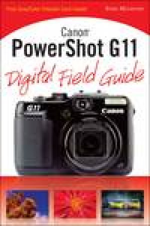 Canon Powershot G11 Digital Field Guide by Brian McLernon