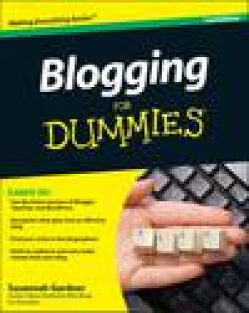 Blogging for Dummies, 3rd Ed by Susannah Gardner & Shane Birley