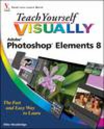 Teach Yourself Visually: Adobe Photoshop Elements by Mike & Linda Wooldridge