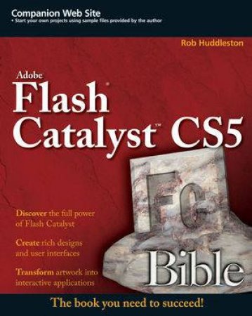 Flash Catalyst CS5 Bible by Rob Huddleston 