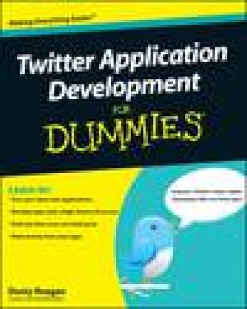 Twitter Application Development for Dummies by Dusty Reagan