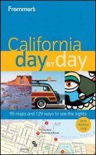 Frommers California Day By Day 1st Edition