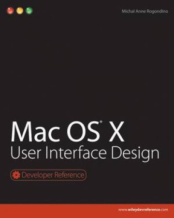 Mac OS X User Interface Design by T Gene Davis & Mark Nemeth