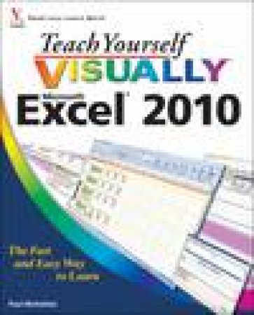 Teach Yourself Visually Microsoft Excel 2010 by Paul McFedries