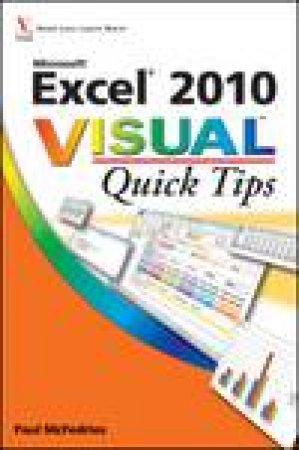 Microsoft Excel 2010 Visual Quick Tips by Paul McFedries