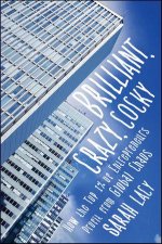 Brilliant Crazy Cocky How the Top 1 of Entrepreneurs Profit From Global Chaos