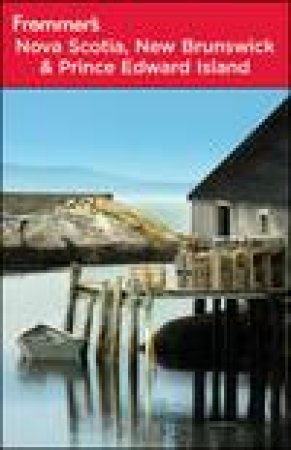 Frommer's: Nova Scotia, New Brunswick and Prince Edward Island, 8th Ed by Paul Karr