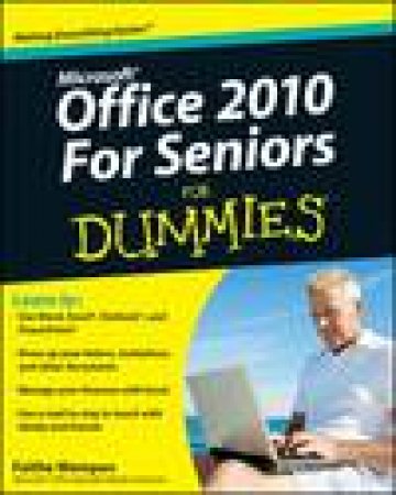 Office 2010 for Seniors for Dummies® by Faithe Wempen