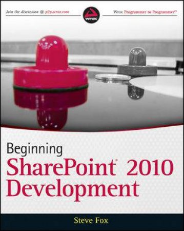 Beginning Sharepoint 2010 Development by Steve Fox