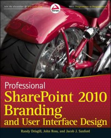 Professional Sharepoint 2010 Branding and User Interface Design by Randy Drisgill