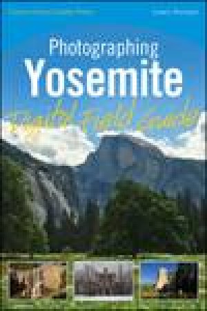 Photographing Yosemite Digital Field Guide by Lewis Kemper