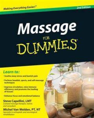 Massage for Dummies - 2nd Edition by Steve Capellini & Michel Van Welden