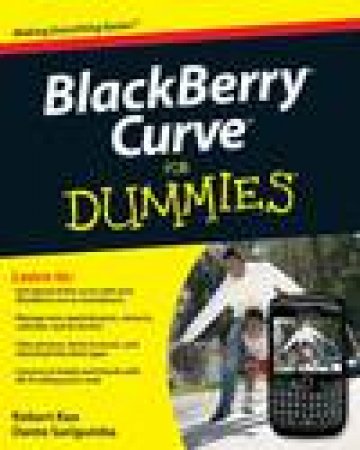 Blackberry Curve for Dummies® by Robert Kao & Dante Sarigumba