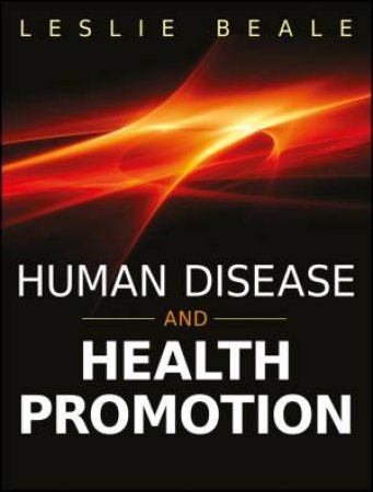 Human Disease And Health Promotion by Leslie Beale