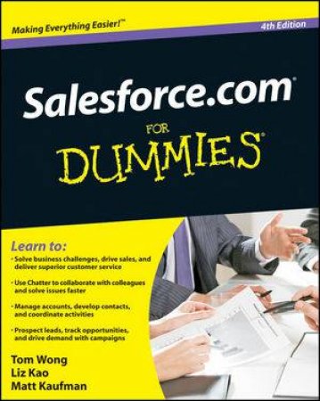 Salesforce.com for Dummies, 4th Edition by Tom Wong, Liz Kao & Matt Kaufman 