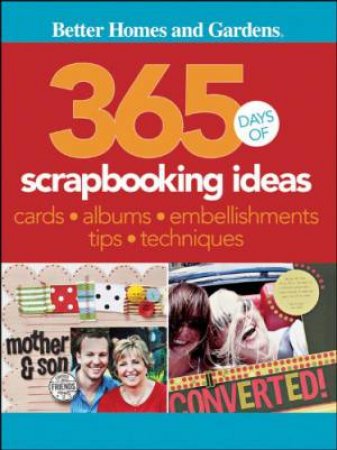 365 Days of Scrapbooking Ideas by Various