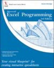 Microsoft Excel Programming Your Visual Blueprint for Creating Interactive Spreadsheets 3rd Ed