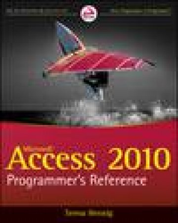 Microsoft Access 2010 Programmer's Reference by Teresa Hennig