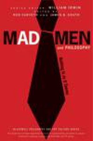 Mad Men and Philosophy: Nothing Is as It Seems by Various