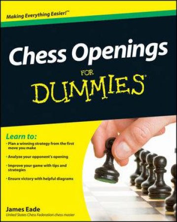 Chess Openings For Dummies by James Eade