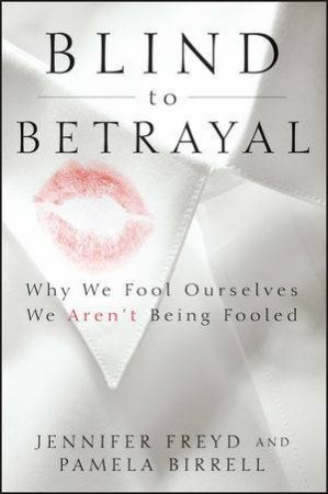 Blind to Betrayal by Jennifer Freyd & Pamela Birrell