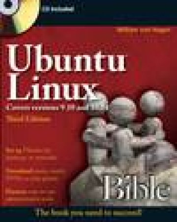 Ubuntu Linux Bible (Version 9.10 and 10.04), 3rd Ed plus CD by William von Hagen