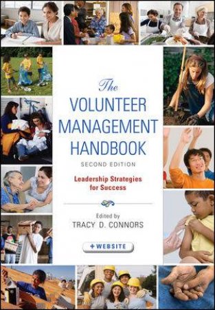 The Volunteer Management Handbook, Second Edition + Website: Leadership Strategies for Success by Tracy D. Connors 