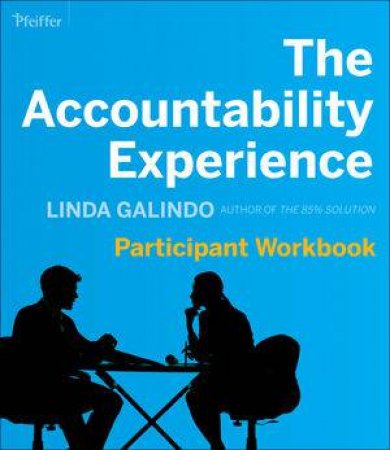 The Accountability Experience Participant Workbook by Linda Galindo