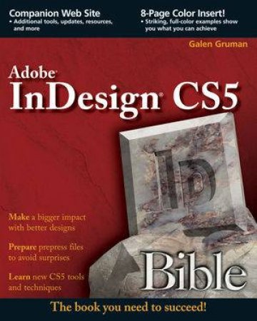 InDesign CS5 Bible by Galen Gruman