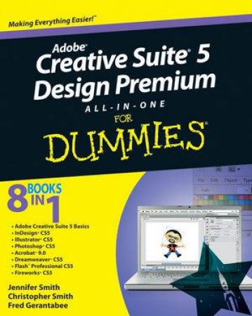 Adobe Creative Suite 5 Design Premium All-In-One For Dummies by Jennifer Smith