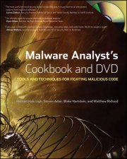 Malware Analysts Cookbook and Dvd Tools and Techniques for Fighting Malicious Code