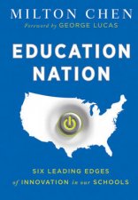 Education Nation Six Leading Edges of Innovation in Our Schools