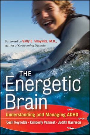 The Energetic Brain: Understanding and Managing ADHD by Various 