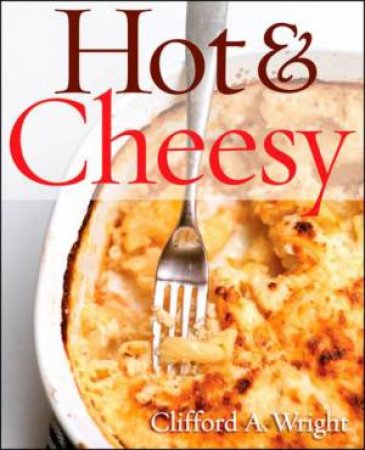 Hot & Cheesy by Clifford A. Wright