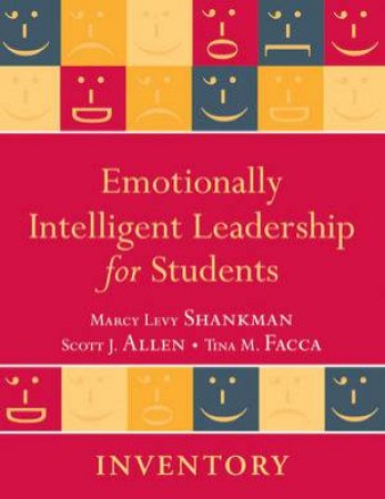 Emotionally Intelligent Leadership For Students: Inventory by Marcy L Shankman, Scott J Allen & Tina M Facca