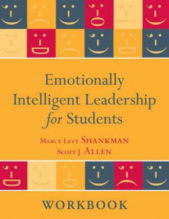 Emotionally Intelligent Leadership For Students: Workbook by Marcy L Shankman & Scott J Allen