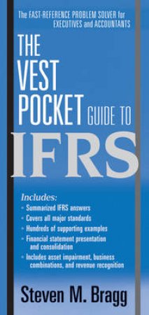 The Vest Pocket Guide to IFRS by Steven M Bragg