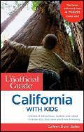 The Unofficial Guide to California with Kids, 7th Edition by Colleen Dunn Bates, Susan LaTempa, Menasha Ridge