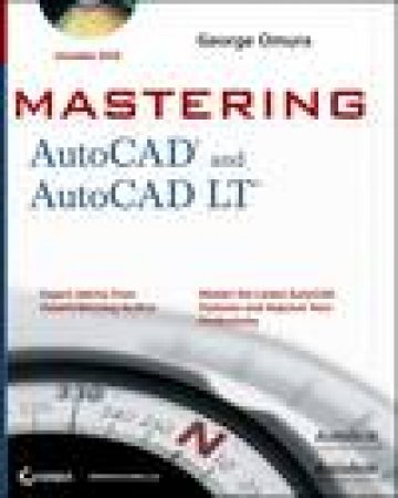 Mastering AutoCAD and AutoCAD LT plus DVD by George Omura