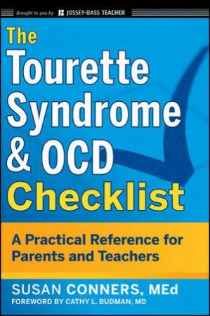 The Tourette Syndrome & Ocd Checklist: A Practical Reference for Parents and Teachers by Susan Connors