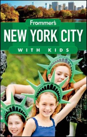 Frommer's New York City with Kids, 12th Edition by Alexis Lipsitz Flippin