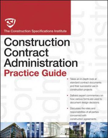 The CSI Contract Administration Practice Guide by Construction Specifications Institute