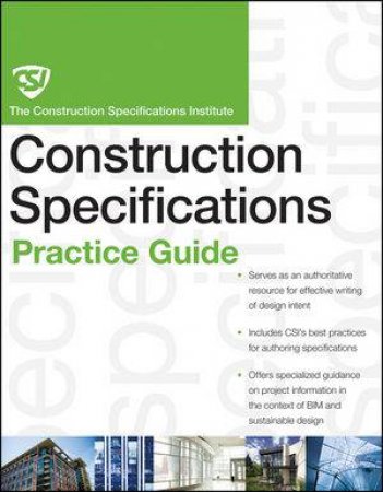 The CSI Specifications Practice Guide by Construction Specifications Institute