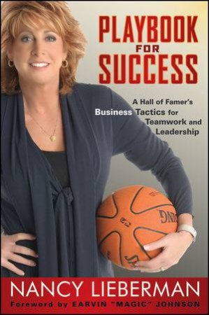 Playbook for Success: A Hall of Famers Business Tactics for Teamwork and Leadership by Nancy Lieberman