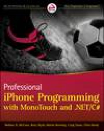 Professional iPhone Programming with Monotouch and .Net/C# by Various