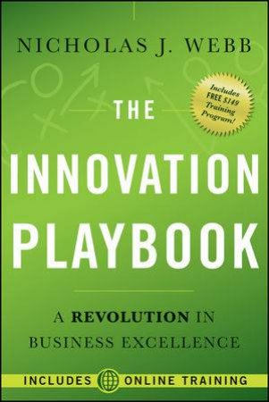 The Innovation Playbook: A Revolution in Business Excellence by Nicholas J Webb & Chris Thoen