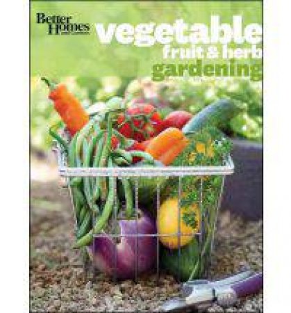 Better Homes & Gardens Edible Gardens by Various